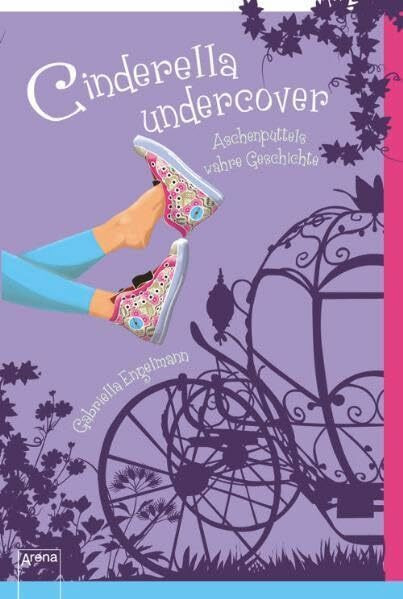 Cinderella Undercover: Aschenputtels wahre Geschichte