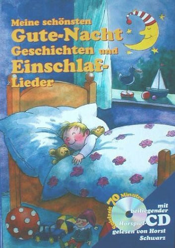 Meine schönsten Gute-Nacht Geschichten und Einschlaf-Lieder mit Hörspiel-CD