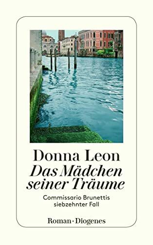 Das Mädchen seiner Träume: Commissario Brunettis siebzehnter Fall (detebe)