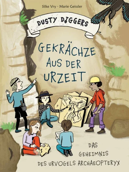 Gekrächze aus der Urzeit - Das Geheimnis des Urvogels Archaeopteryx | Dusty Diggers-Geschichte Nr. 2