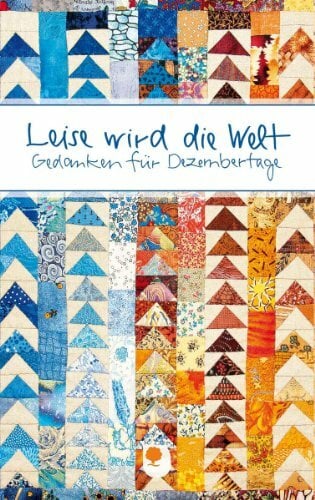 Leise wird die Welt: Gedanken für Dezembertage (Eschbacher Mini Präsente) Leise wird die Welt: Gedanken für Dezembertage (Eschbacher Mini Präsente)