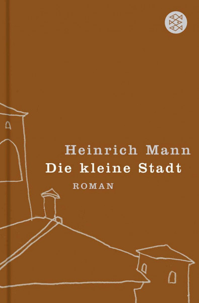 Die kleine Stadt: Roman (Heinrich Mann, Gesammelte Werke in Einzelbänden)