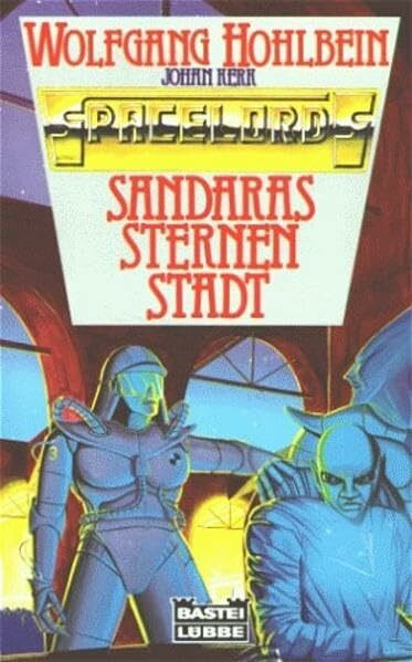 Spacelords: Sandaras Sternenstadt (Science Fiction. Bastei Lübbe Taschenbücher)