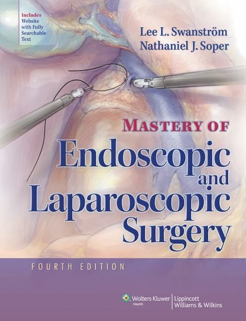 Mastery of Endoscopic and Laparoscopic Surgery (Soper, Mastery of Endoscopic and Laparoscopic Surgery) Mastery of Endoscopic and Laparoscopic Surgery (Soper, Mastery of Endoscopic and Laparoscopic Surgery)