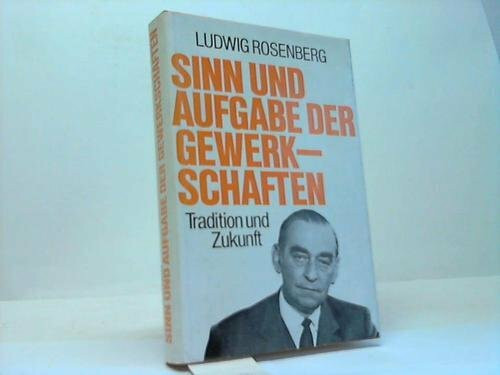 Sinn und Aufgabe der Gewerkschaften. Tradition und Zukunft