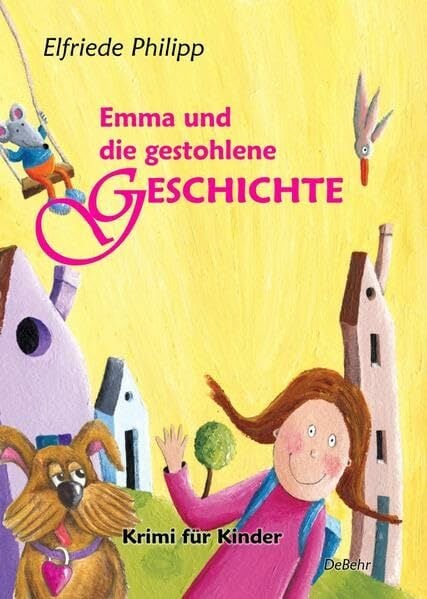 Emma und die gestohlene Geschichte - Krimi für Kinder Emma und die gestohlene Geschichte - Krimi für Kinder