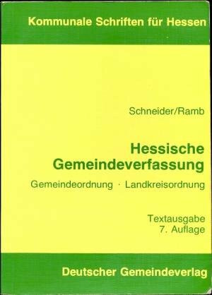 Hessische Gemeindeverfassung. Textausgabe mit Gemeindeordnung und Landkreisordnung