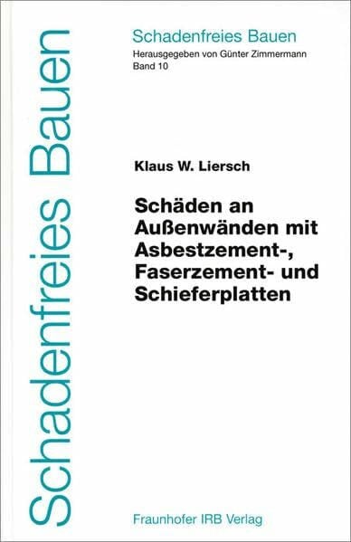 Schadenfreies Bauen Band 10: Schäden an Außenwänden mit Asbestzement-, Faserzement- und Schieferplatten