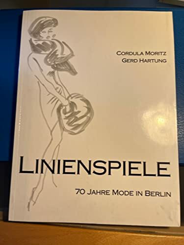 Linienspiele. 70 Jahre Mode in Berlin