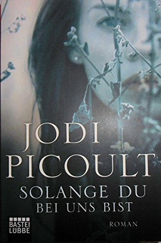 Solange du bei uns bist: Roman