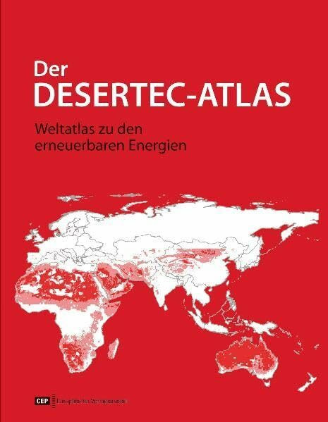 Cep Europäische Verlagsanstalt Der Desertec-Atlas, Weltatlas Zu Den Erneuerbaren Energien