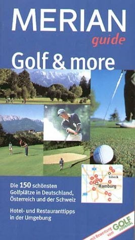 Golf & more: Die 150 schönsten Golfplätze in Deutschland, Österreich und der Schweiz. Hotel- und Restauranttipps in der Umgebung. Mit Bewertung vom Golf... Golf & more: Die 150 schönsten Golfplätze in Deutschland, Österreich und der Schweiz. Hotel- und Restauranttipps in der Umgebung. Mit Bewertung vom Golf Journal
