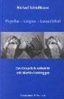 Psyche - Logos - Lesezirkel: Ein Gespräch selbdritt mit Martin Heidegger (Epistemata - Würzburger wissenschaftliche Schriften. Reihe Literaturwissenschaft)