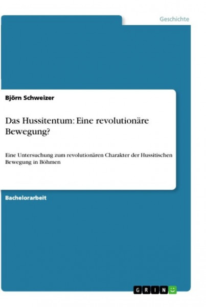Das Hussitentum: Eine revolutionäre Bewegung?