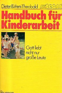 Handbuch für Kinderarbeit. Gott liebt nicht nur große Leute