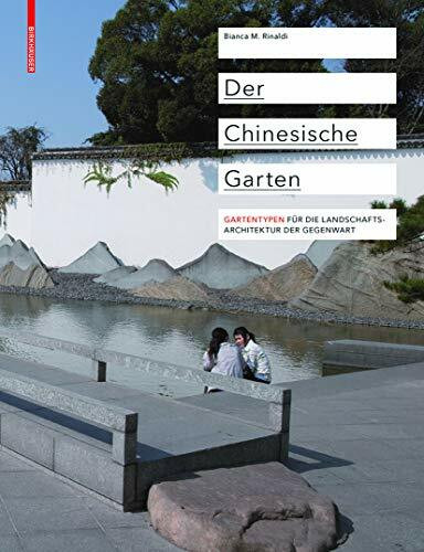 Der Chinesische Garten: Typologie, Elemente, Beispiele