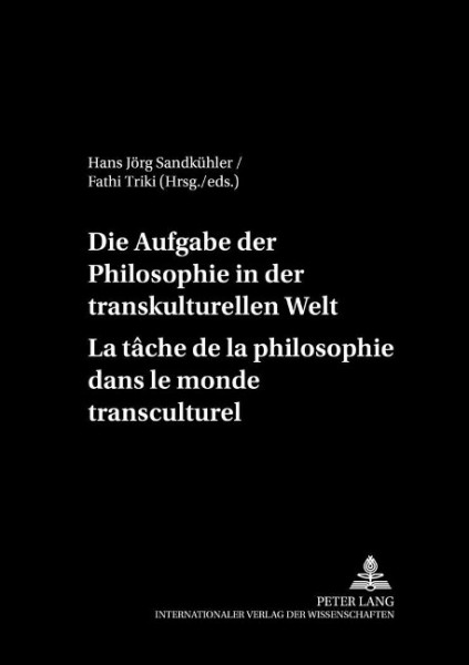 Die Aufgaben der Philosophie in der transkulturellen Welt. La tâche de la philosophie dans le monde