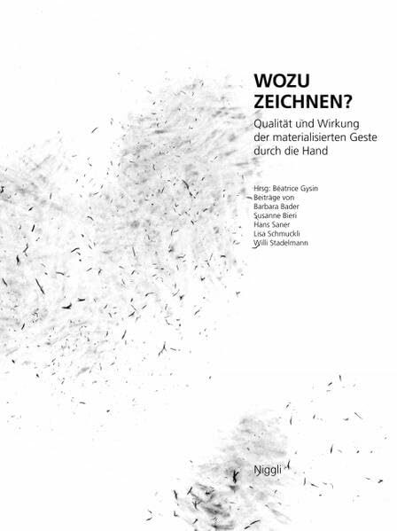 Wozu zeichnen?: Qualität und Wirkung der materialisierten Geste durch die Hand