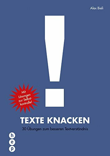 Texte knacken: 30 Übungen zum besseren Textverständnis