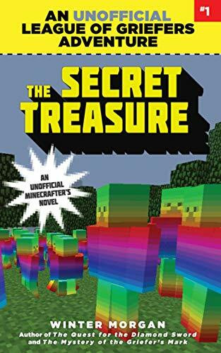 The Secret Treasure: An Unofficial League of Griefers Adventure, #1 (Volume 1) (League of Griefers Series, Band 1)