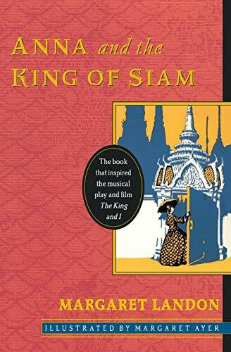 Anna and the King of Siam: The Bestselling Biography That Inspired The King and I – A Victorian True Story