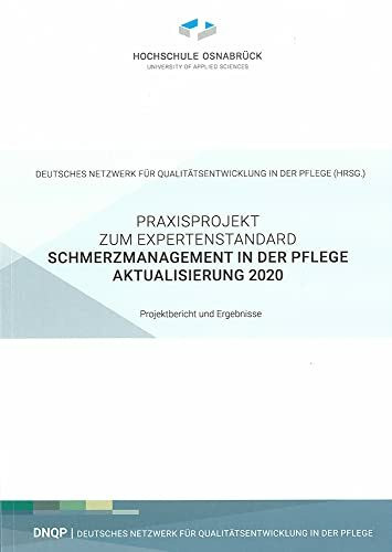 Praxisprojekt zum Expertenstandard Schmerzmanagement in der Pflege. Aktualisierung 2020. Projektbericht und Ergebnisse