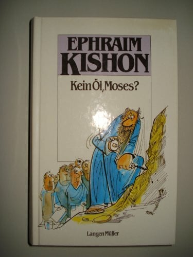 Kein Öl, Moses ? Satiren. Deutsch von Friedrich Torberg.