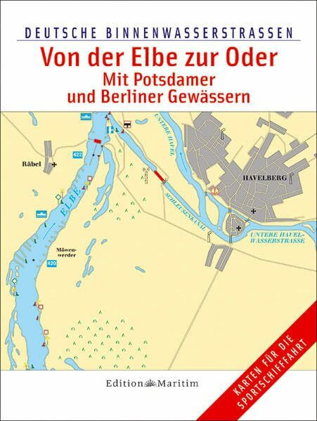 Deutsche Binnenwasserstraßen, Tl. 4, Von der Elbe nach Berlin: Mit Potsdamer und Berliner Gewässern