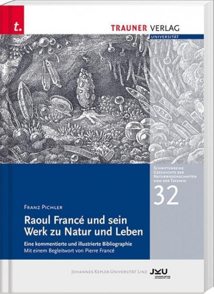 Raoul Francé und sein Werk zu Natur und Leben