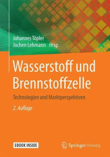 Wasserstoff und Brennstoffzelle: Technologien und Marktperspektiven