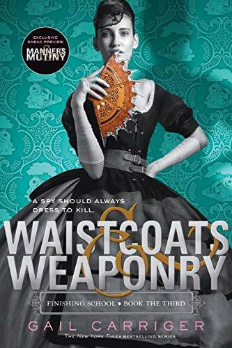 Waistcoats & Weaponry (Finishing School, 3, Band 3)