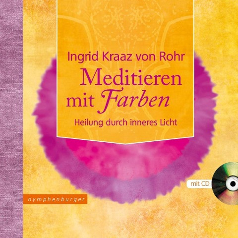 Meditieren mit Farben - mit CD