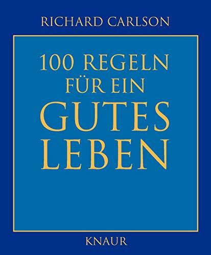 100 Regeln für ein gutes Leben