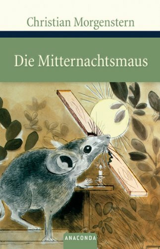 Die Mitternachtsmaus: Galgenlieder und Gedichte ausgew. v. Kim Landgraf (Große Klassiker zum kleinen Preis, Band 26)
