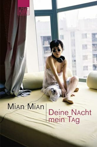 Mian Mian, Deine Nacht, mein Tag: Erzählungen. Deutsche Erstausgabe