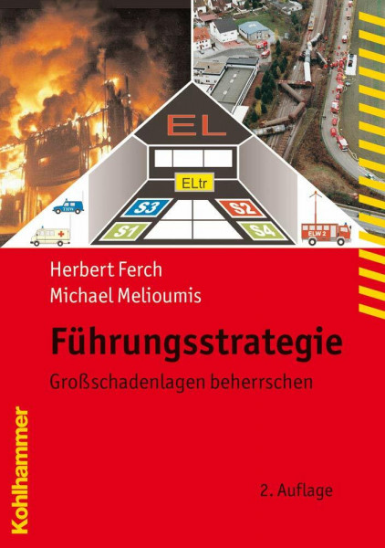Führungsstrategie: Großschadenlagen beherrschen (Fachbuchreihe Brandschutz)