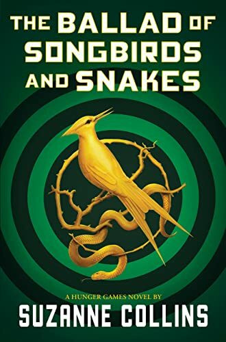 The Hunger Games - The Ballad of Songbirds and Snakes: A Hunger Games Novel
