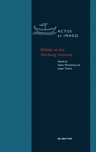 Bildakt at the Warburg Institute (Actus et Imago, 12)