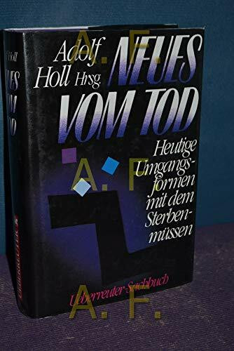 Neues vom Tod: Heutige Umgangsformen mit dem Sterben-müssen