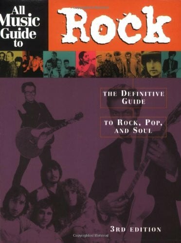 All Music Guide to Rock: The Definitive Guide to Rock, Pop, and Soul (All Music Guide Series)
