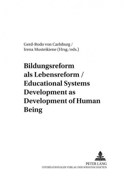 Bildungsreform als Lebensreform. Educational Systems Development as Development of Human Being