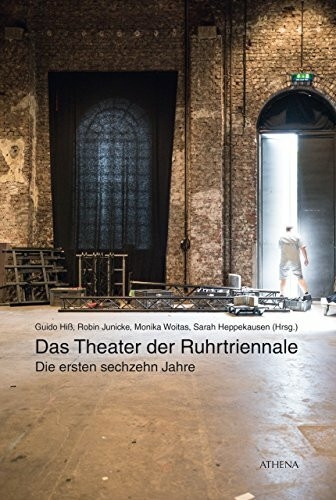 Das Theater der Ruhrtriennale: Die ersten sechzehn Jahre (Scripta scenica: Bochumer Beiträge zur Theaterforschung)