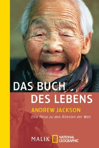 Das Buch des Lebens: Eine Reise zu den Ältesten der Welt (National Geographic Taschenbuch, Band 40206)