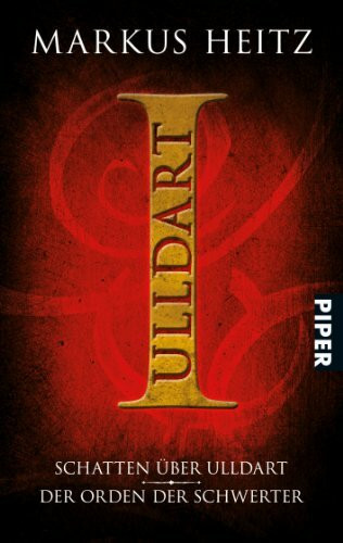 Schatten über UIldart – Der Orden der Schwerter: Ulldart I: Schatten über UIldart * Der Order der Schwerter (Ulldart. Die dunkle Zeit, Band 26808)