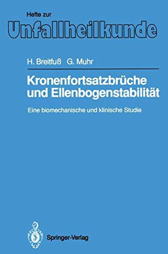 Kronenfortsatzbrüche und Ellenbogenstabilität: Eine biomechanische und klinische Studie (Hefte zur Zeitschrift "Der Unfallchirurg", 226, Band 226)