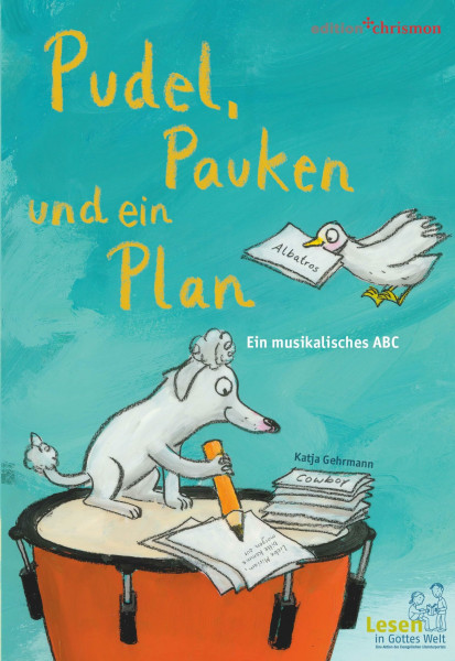 Pudel, Pauken und ein Plan. Ein musikalisches ABC: Wenn Dachs & Dackel Dudelsack üben: das Alphabet lernen mit witzigen Sprachspielen. Für Kita & Vorschule und als Geschenk zur Einschulung.