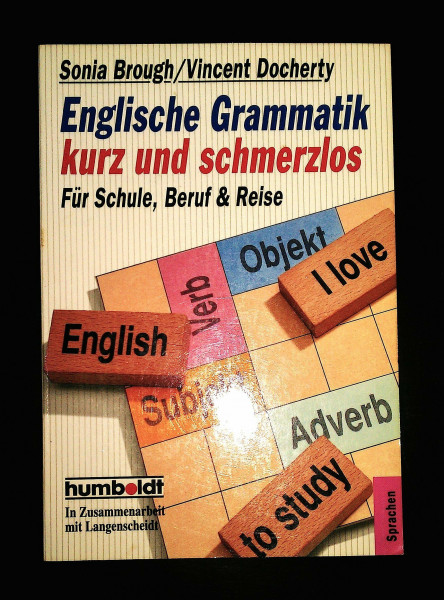 Englische Grammatik - kurz und schmerzlos , [für Schule, Beruf &, Reise].