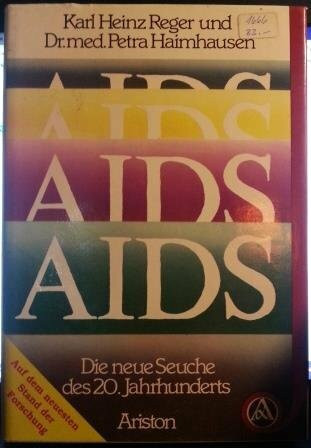 AIDS. Die neue Seuche des 20. Jahrhunderts