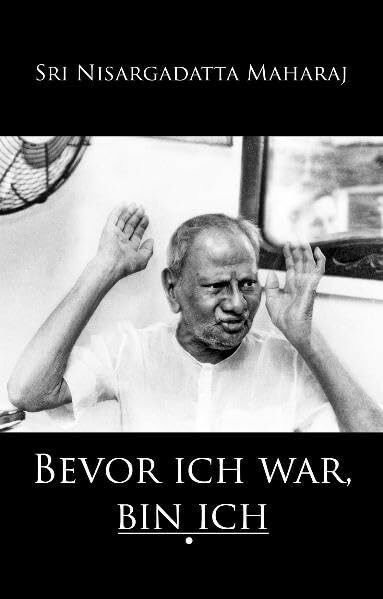 Bevor Ich war, bin Ich