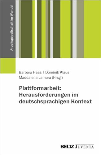 Plattformarbeit: Herausforderungen im deutschsprachigen Kontext (Arbeitsgesellschaft im Wandel)